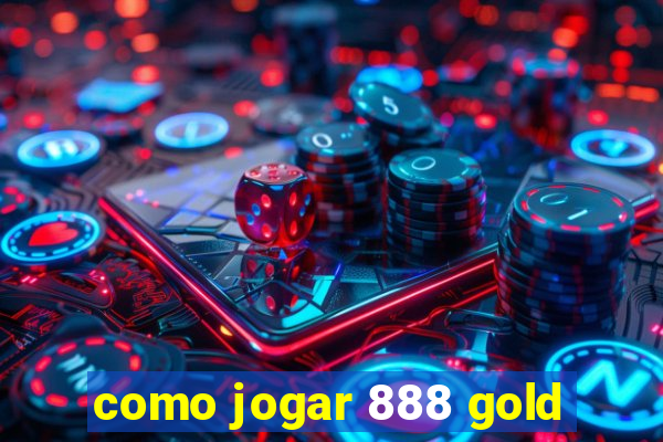 como jogar 888 gold